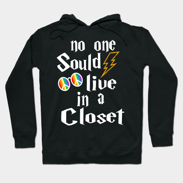 NO ONE SHOULD LIVE IN A CLOSET Hoodie by YAN & ONE